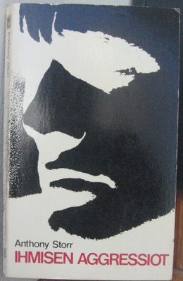 Anthony Storr: Ihmisen aggressiot, Wsoy 1970. 153 s.