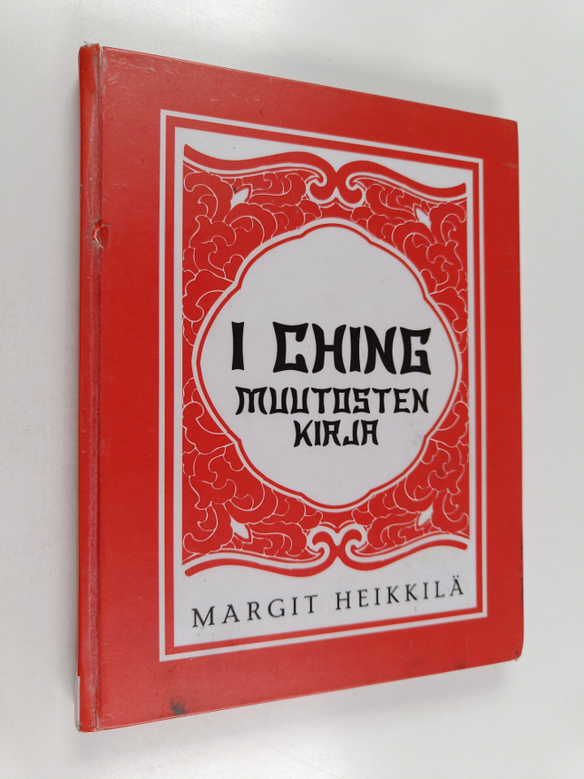 Margit Heikkilä : I Ching : muutosten kirja