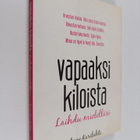 Anne Karilahti : Vapaaksi kiloista : Laihdu mielelläsi - pikkukuva 1