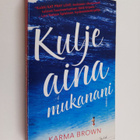 Karma Brown : Kulje aina mukanani - pikkukuva 1