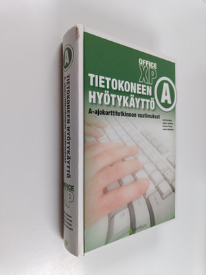 Tietokoneen hyötykäyttö Office XP : A-ajokorttitutkinnon ...