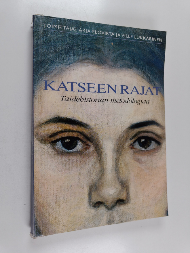 Ville Lukkarinen ym. : Katseen rajat : taidehistorian met...