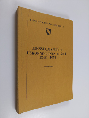 Olavi Rimpiläinen : Joensuun seudun uskonnollinen elämä 1...