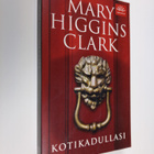 Mary Higgins Clark : Kotikadullasi - pikkukuva 1