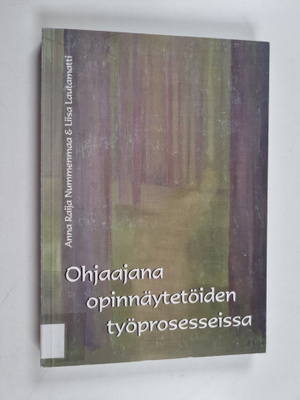 Anna Raija Nummenmaa ym. : Ohjaajana opinnäytetöiden työp...