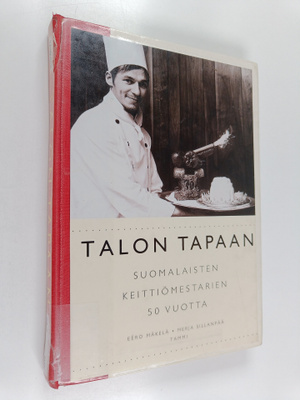 Eero Mäkelä : Talon tapaan : suomalaisten keittiömestarie...