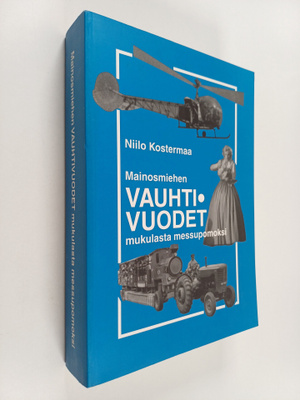 Niilo Kostermaa : Mainosmiehen vauhtivuodet : mukulasta m...