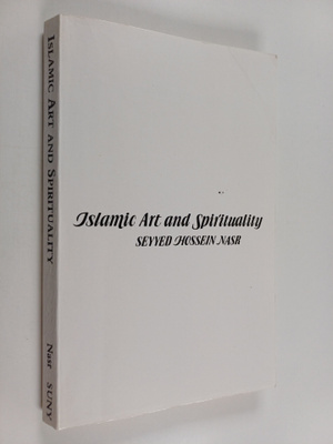 Seyyed Hossein Nasr : Islamic Art and Spirituality