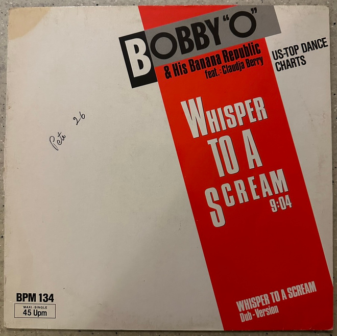 [12''] BOBBY ’O’ & HIS BANANA REPUBLIC: WHISPER TO A SCREAM