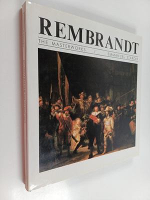 Emmanuel Starcky : Rembrandt : the masterworks
