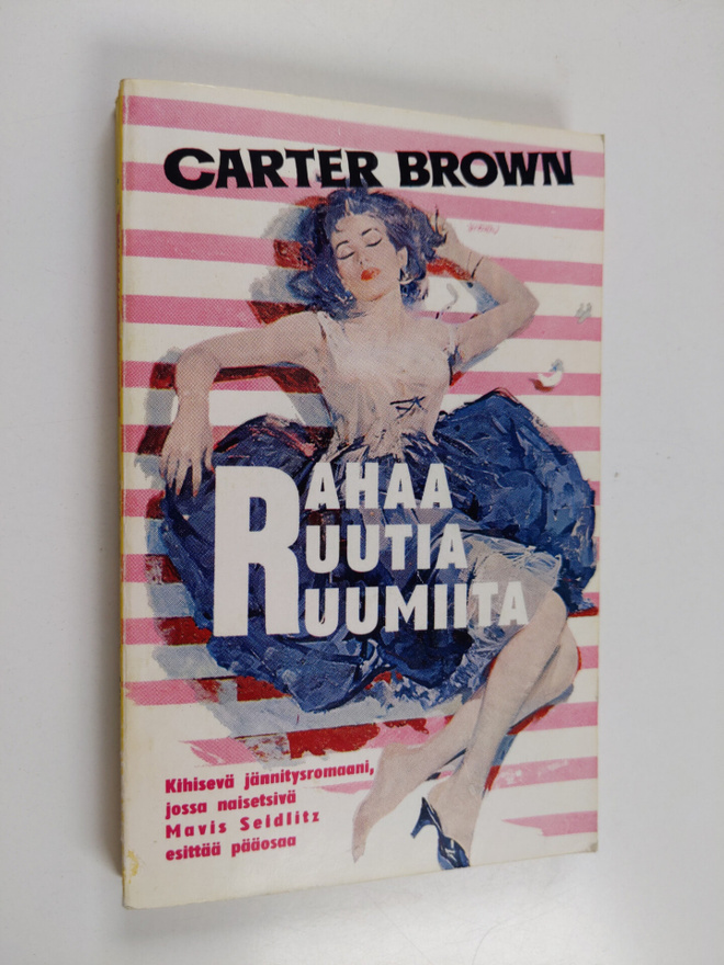 Carter Brown : Rahaa, ruutia, ruumiita