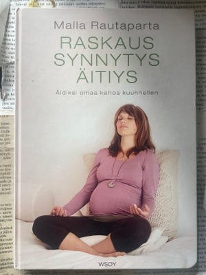 Malla Rautaparta - Raskaus, synnytys, äitiys (sid.)
