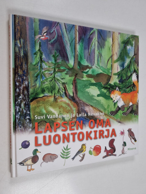 Laila Nevakivi ym. : Lapsen oma luontokirja