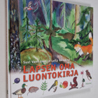 Laila Nevakivi ym. : Lapsen oma luontokirja - pikkukuva 1