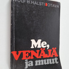 Wolf H. Halsti : Me, Venäjä ja muut (signeerattu, tekijän... - pikkukuva 1