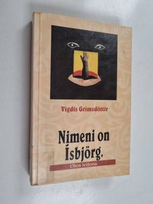 Vigdis Grimsdottir : Nimeni on Isbjörg : olen leijona