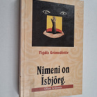 Vigdis Grimsdottir : Nimeni on Isbjörg : olen leijona - pikkukuva 1