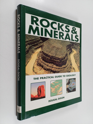Douglas Dixon : Rocks & minerals : the practical guide to...