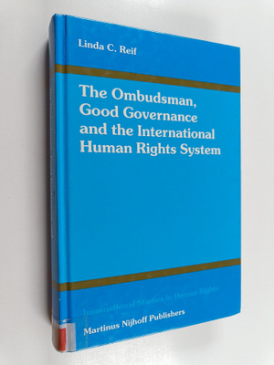 Linda C. Reif : The ombudsman, good governance, and the i...