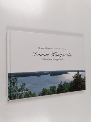 Heikki Mäenpää ym. : Kaunis Kangasala = Beautiful Kangasala