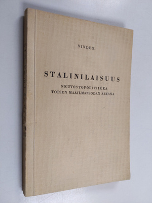 Vindex : Stalinilaisuus : neuvostopolitiikka toisen maail...