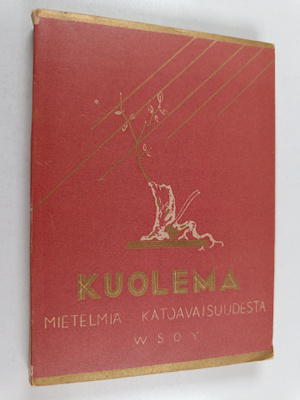Kuolema : mitä se on ja mitä se ei ole : maailman kirjall...
