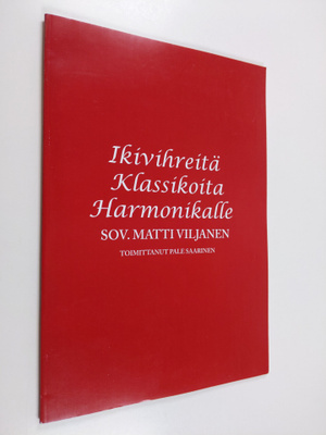 Matti Viljanen : Ikivihreitä klassikoita harmonikalle (si...