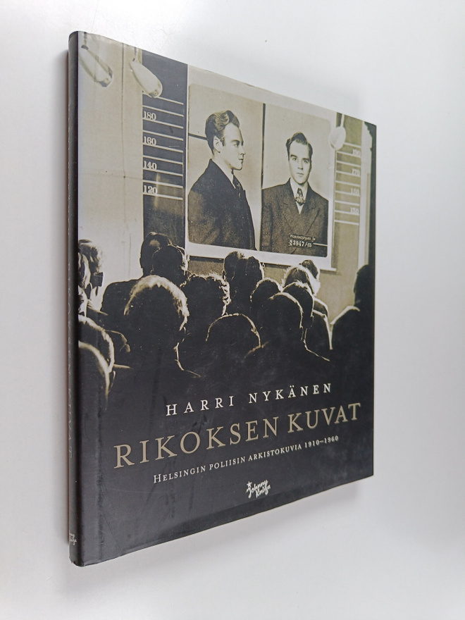 Rikoksen kuvat : Helsingin poliisin arkistokuvia 1910-1960