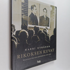Rikoksen kuvat : Helsingin poliisin arkistokuvia 1910-1960 - pikkukuva 1