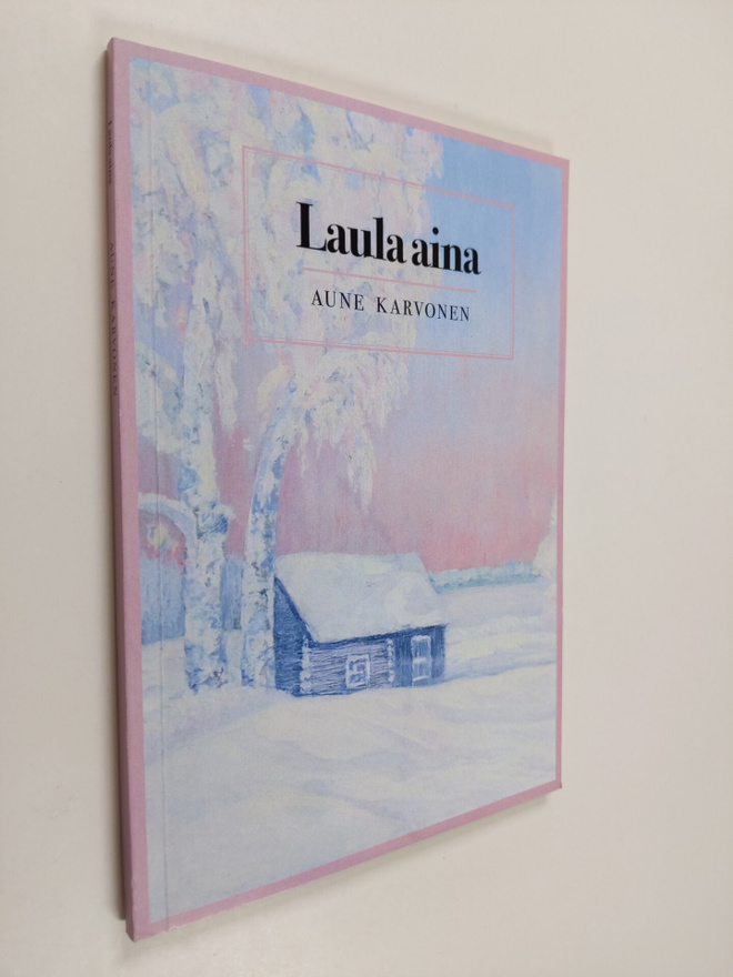 Aune Karvonen : Laula aina (signeerattu)