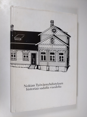 Päivi Puutio : Nokian työväenyhdistyksen historiaa sadalt...