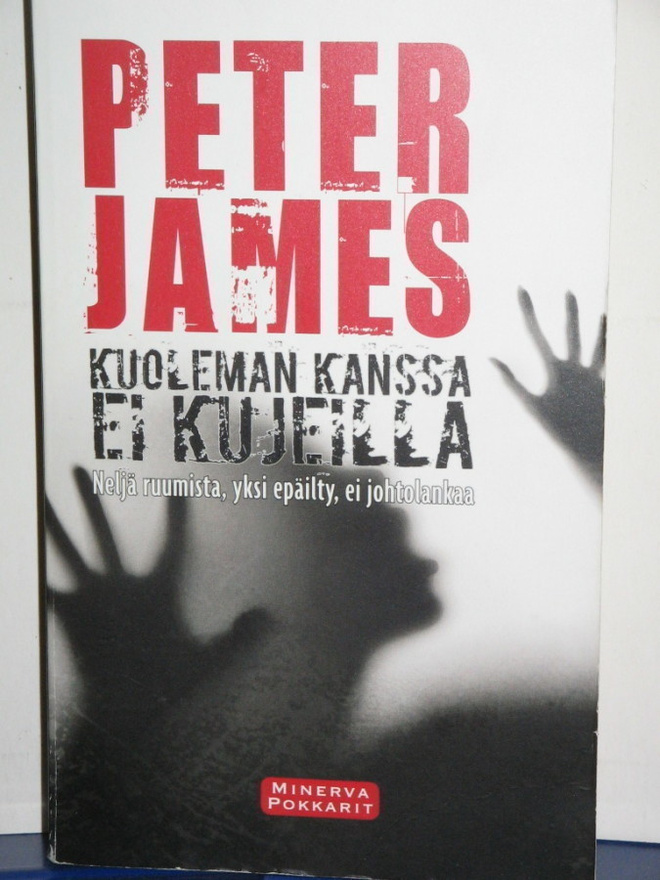 Peter James : KUOLEMAN KANSSA EI KUJEILLA