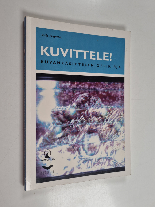 Soili Pesonen : Kuvittele! Kuvankäsittelyn oppikirja