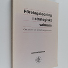Gunnar Åkesson ym. : Företagsledning i strategiskt vakuum... - pikkukuva 1