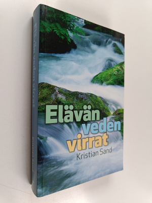 Kristian Sand : Elävän veden virrat : profeetallinen opas...