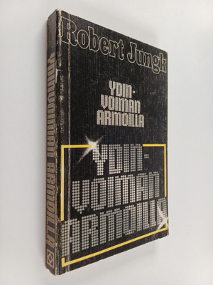 Robert Jungk : Ydinvoiman armoilla