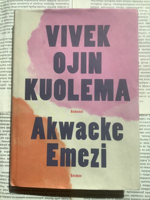 Akwaeke Emezi - Vivek Ojin kuolema (sid.)