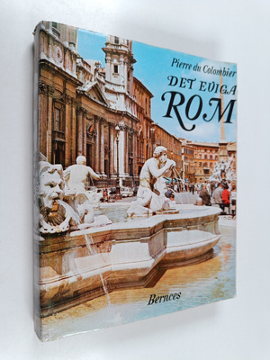 Pierre Du Colombier : Det eviga Rom