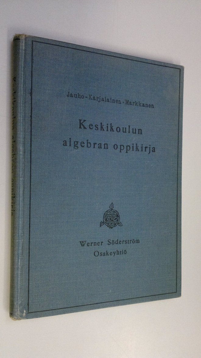 Antti Jauho : Keskikoulun algebran oppikirja
