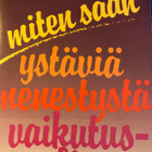 MITEN SAAN YSTÄVIÄ, MENESTYSTÄ, VAIKUTUSVALTAA - pikkukuva 1