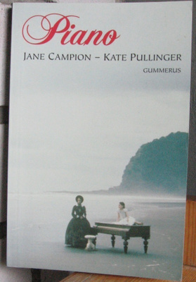 Jane Campion - Kate Pullinger: Piano, Gummerus 1998. 181 s.