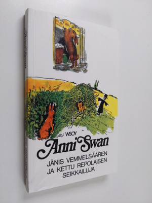Anni Swan : Jänis Vemmelsäären ja Kettu Repolaisen seikka...