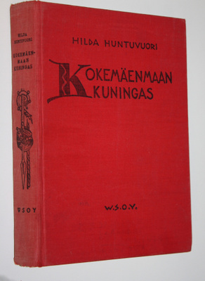 Hilda Huntuvuori : Kokemäenmaan kuningas : historiallinen...