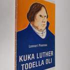 Lennart Pinomaa : Kuka Luther todella oli - pikkukuva 1