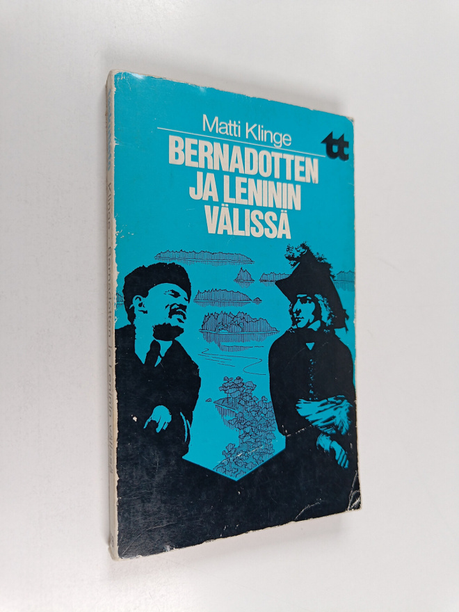 Matti Klinge : Bernadotten ja Leninin välissä : Tutkielmi...