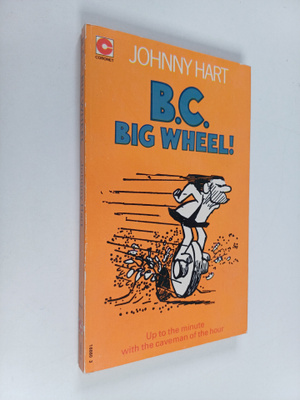 Johnny Hart : B.C. : Big Wheel!