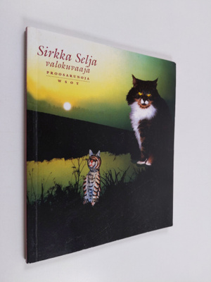 Sirkka Selja : Valokuvaaja : proosarunoja (signeerattu, t...