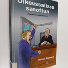 Heimo Äijänaho : Oikeussalissa sanottua - pikkukuva 1