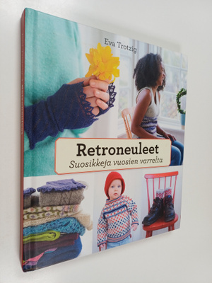 Eva Trotzig : Retroneuleet : suosikkeja vuosien varrelta