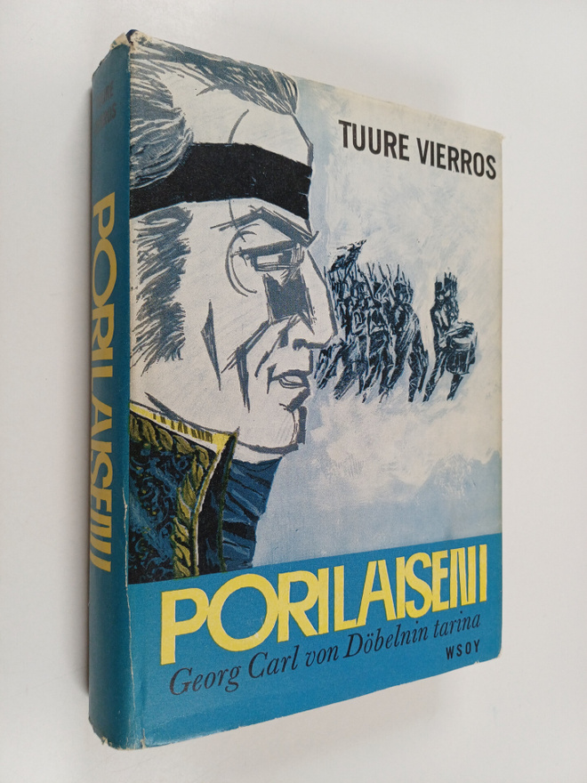 Tuure Vierros : Porilaiseni : Georg Carl von Döbelnin tarina